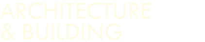 ARCHITECTURE & BUILDING